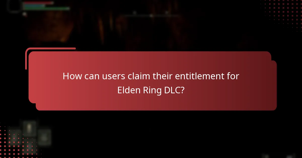 How can users claim their entitlement for Elden Ring DLC?
