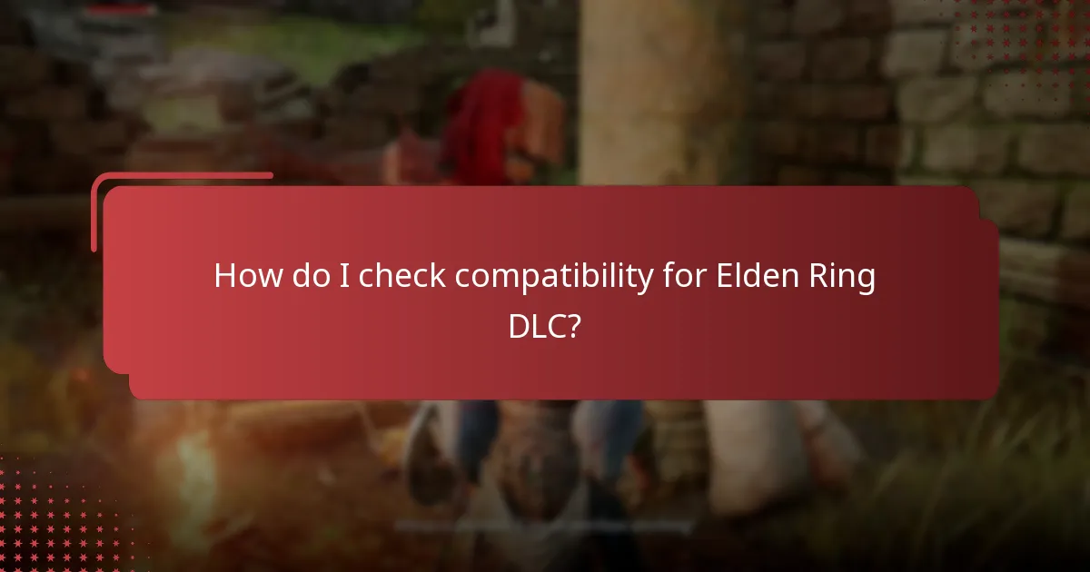 How do I check compatibility for Elden Ring DLC?