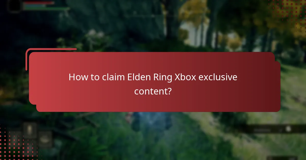 How to claim Elden Ring Xbox exclusive content?