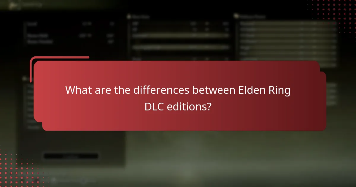 What are the differences between Elden Ring DLC editions?