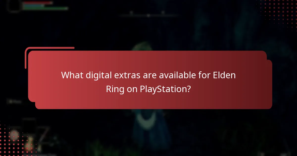 What are the common challenges in accessing Elden Ring digital extras?