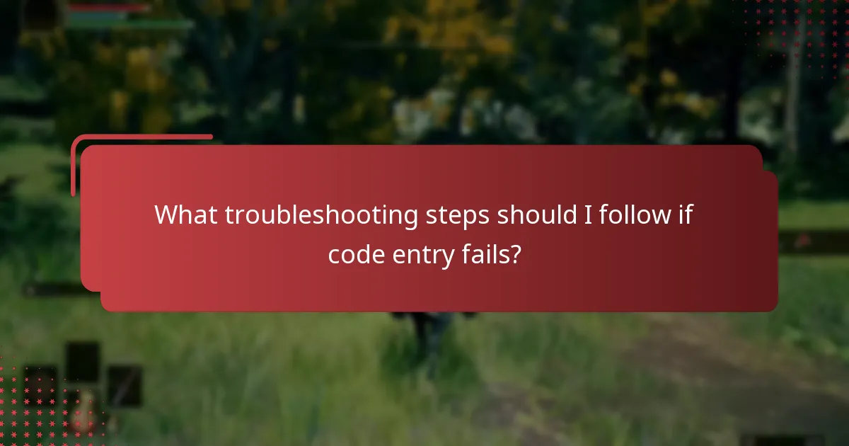 What troubleshooting steps should I follow if code entry fails?