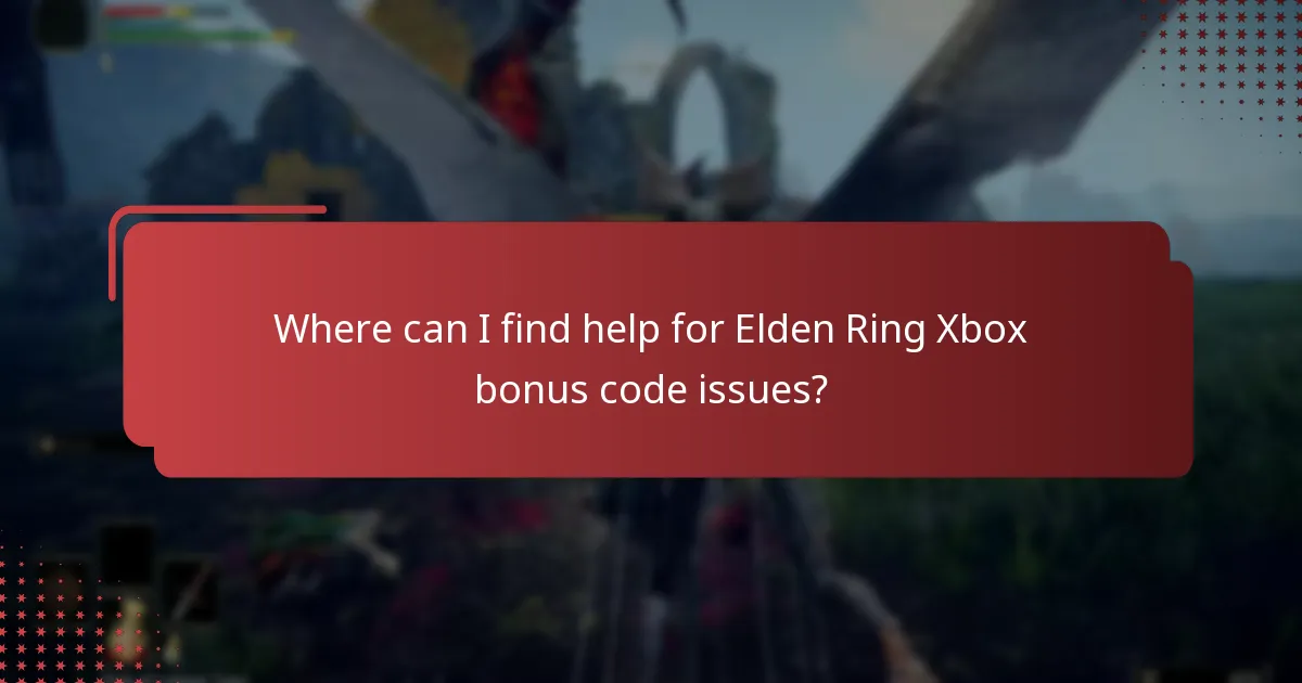 Where can I find help for Elden Ring Xbox bonus code issues?